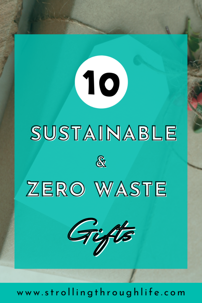 Here is a list of 10 sustainable and zero waste gifts!